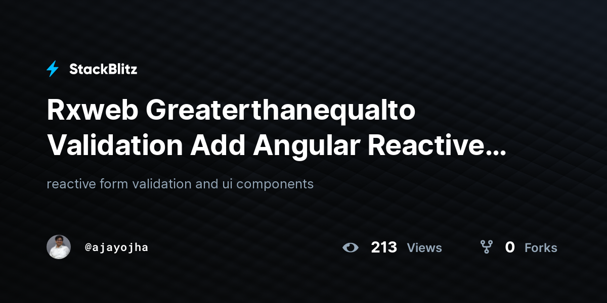 Rxweb Greaterthanequalto Validation Add Angular Reactive Form - StackBlitz