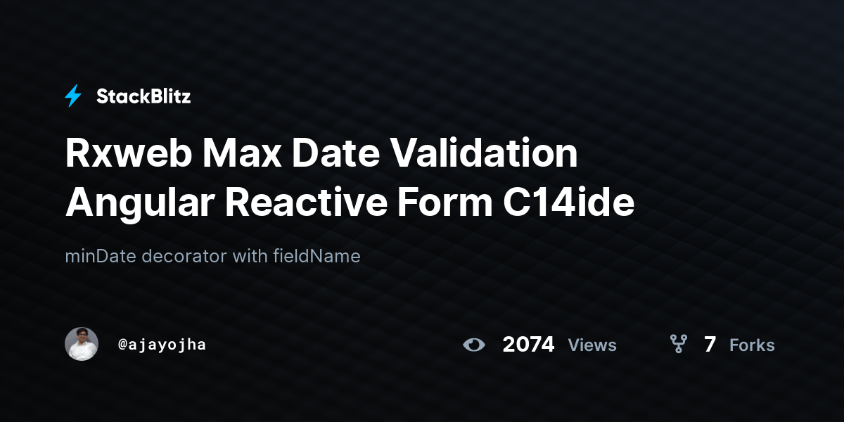 Rxweb Max Date Validation Angular Reactive Form C14ide - StackBlitz