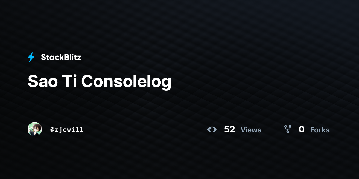 Sao Ti Consolelog - StackBlitz