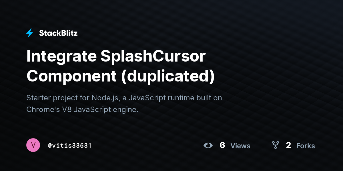 Integrate SplashCursor Component (duplicated) - StackBlitz