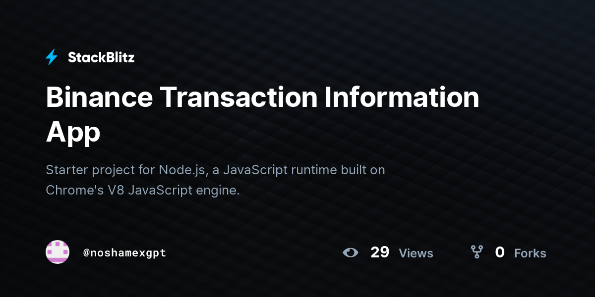 Binance Transaction Information App - StackBlitz