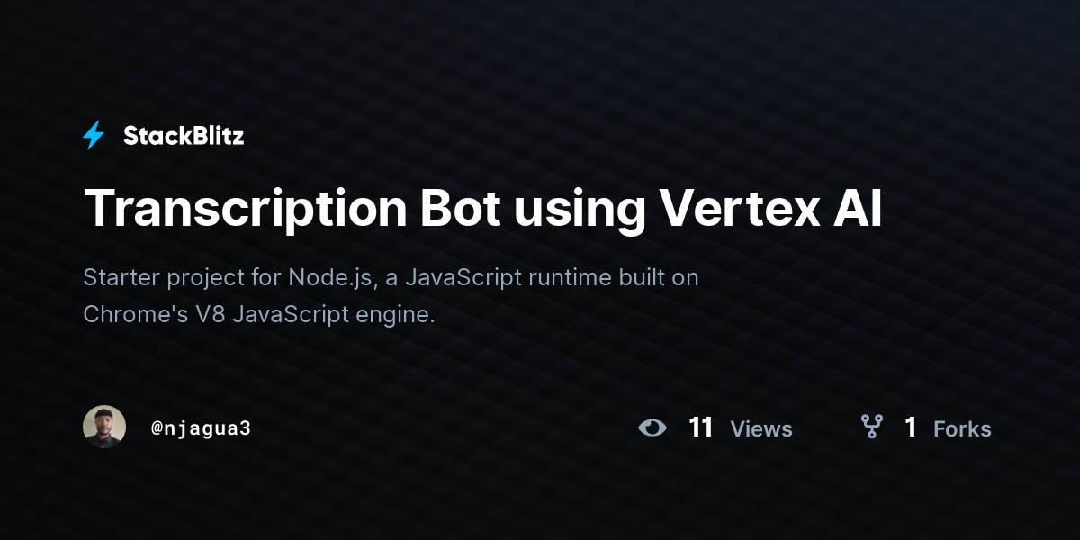 Transcription Bot using Vertex AI - StackBlitz