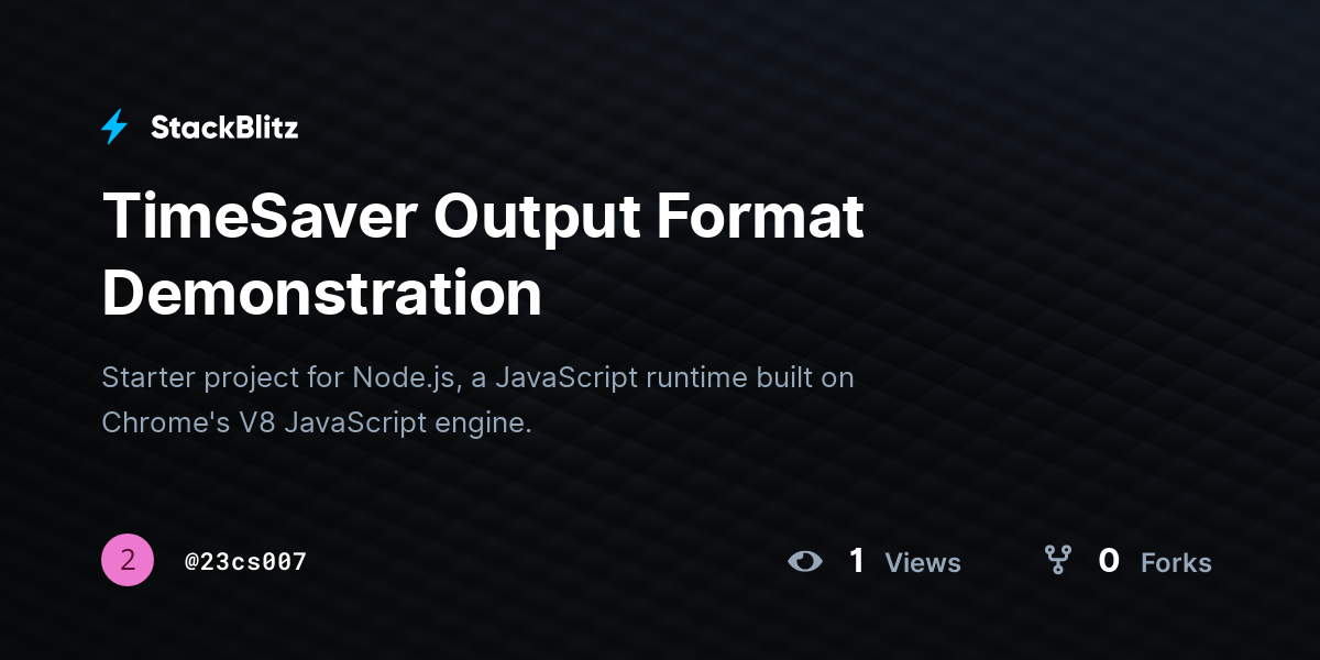 TimeSaver Output Format Demonstration - StackBlitz