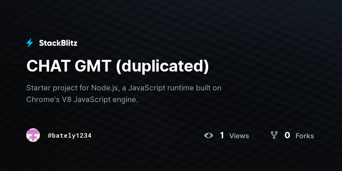CHAT GMT (duplicated) - StackBlitz
