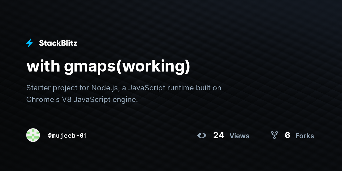 with gmaps(working) - StackBlitz