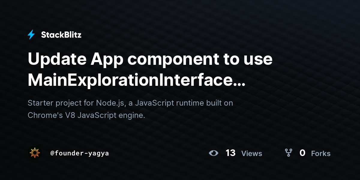 Update App component to use MainExplorationInterface (forked) - StackBlitz