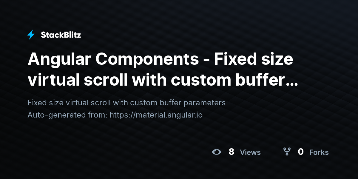 Angular Components - Fixed size virtual scroll with custom buffer ...