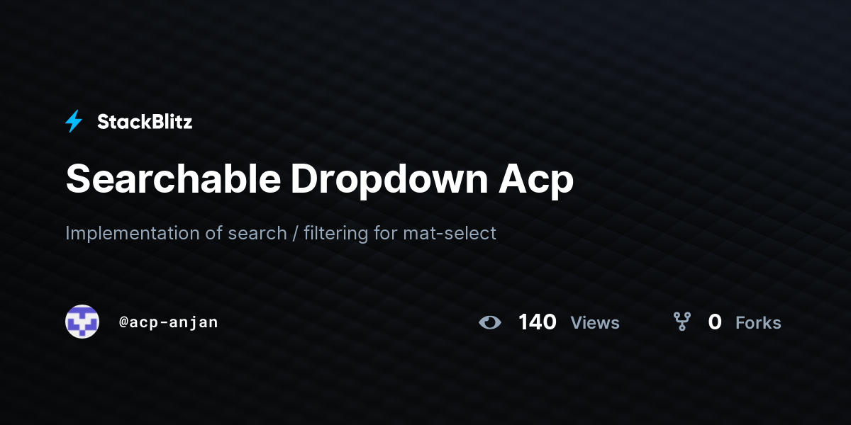 Searchable Dropdown Acp - StackBlitz