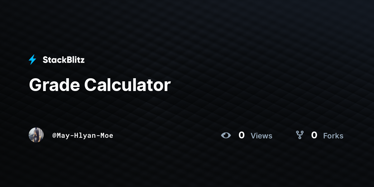Grade Calculator - StackBlitz