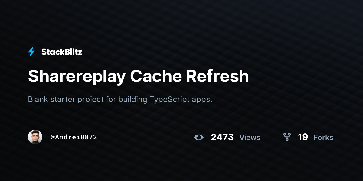 Sharereplay Cache Refresh - StackBlitz