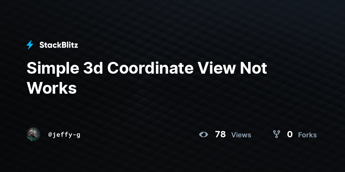 Simple 3d Coordinate View Not Works - StackBlitz
