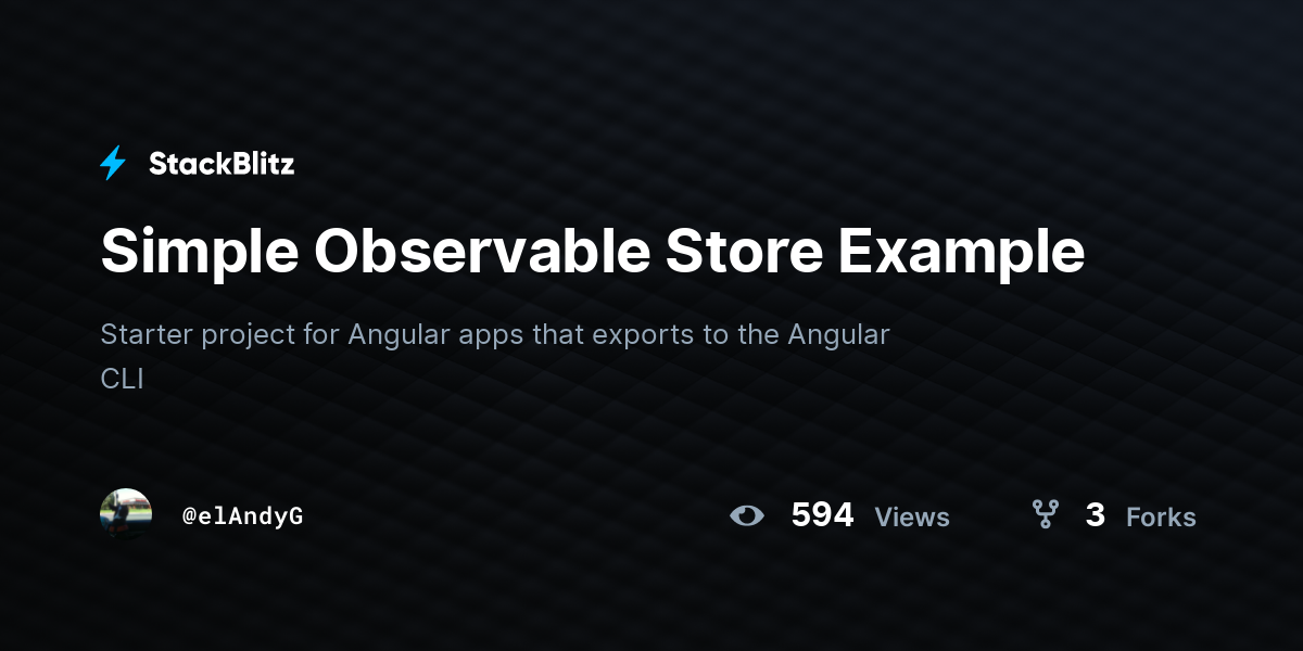 Simple Observable Store Example - StackBlitz