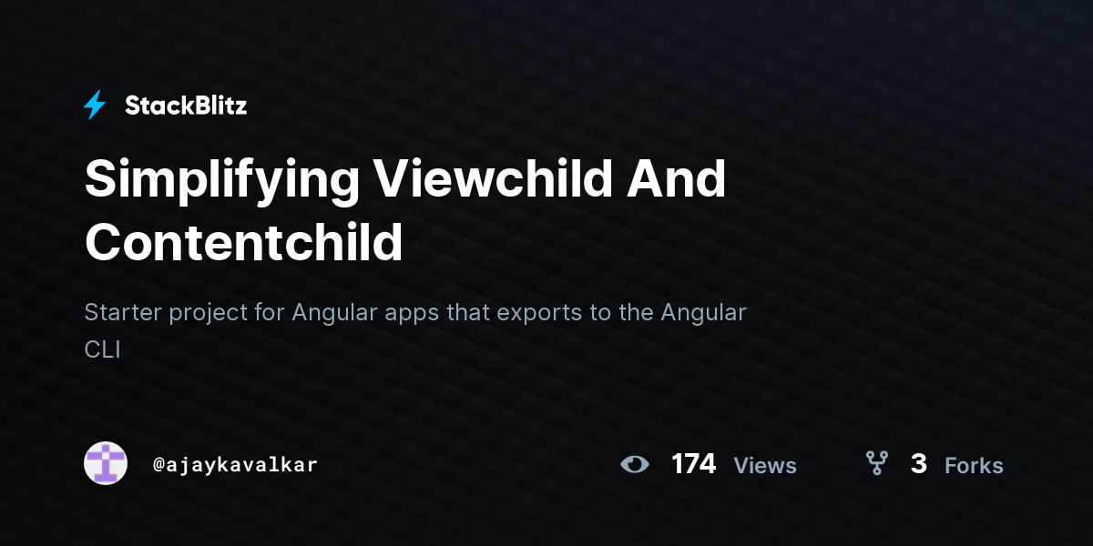 Simplifying Viewchild And Contentchild - StackBlitz