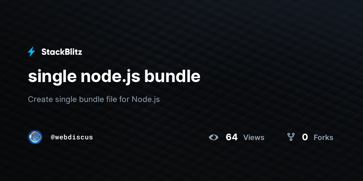 single node.js bundle - StackBlitz