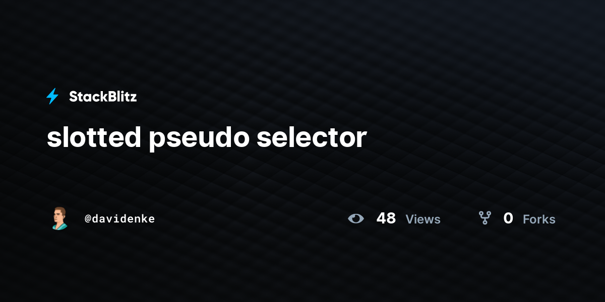 slotted pseudo selector - StackBlitz