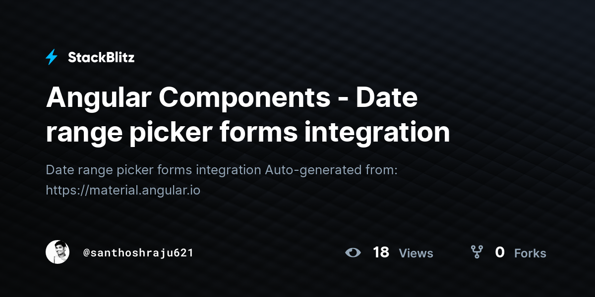 Angular Components - Date range picker forms integration - StackBlitz