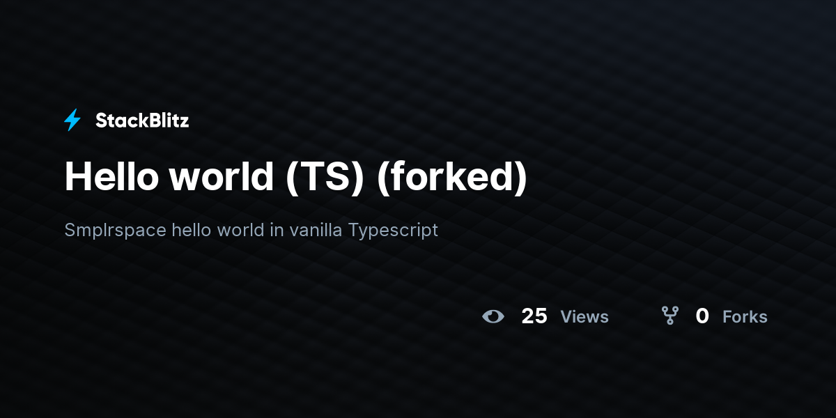 Hello world (TS) (forked) - StackBlitz