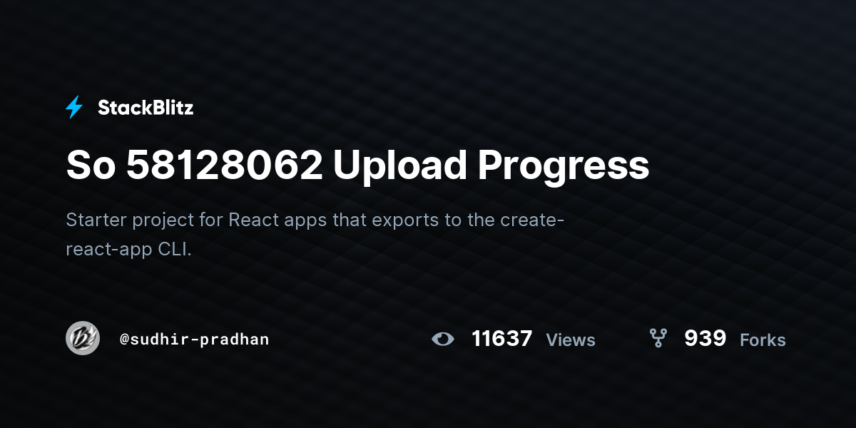 So 58128062 Upload Progress - StackBlitz