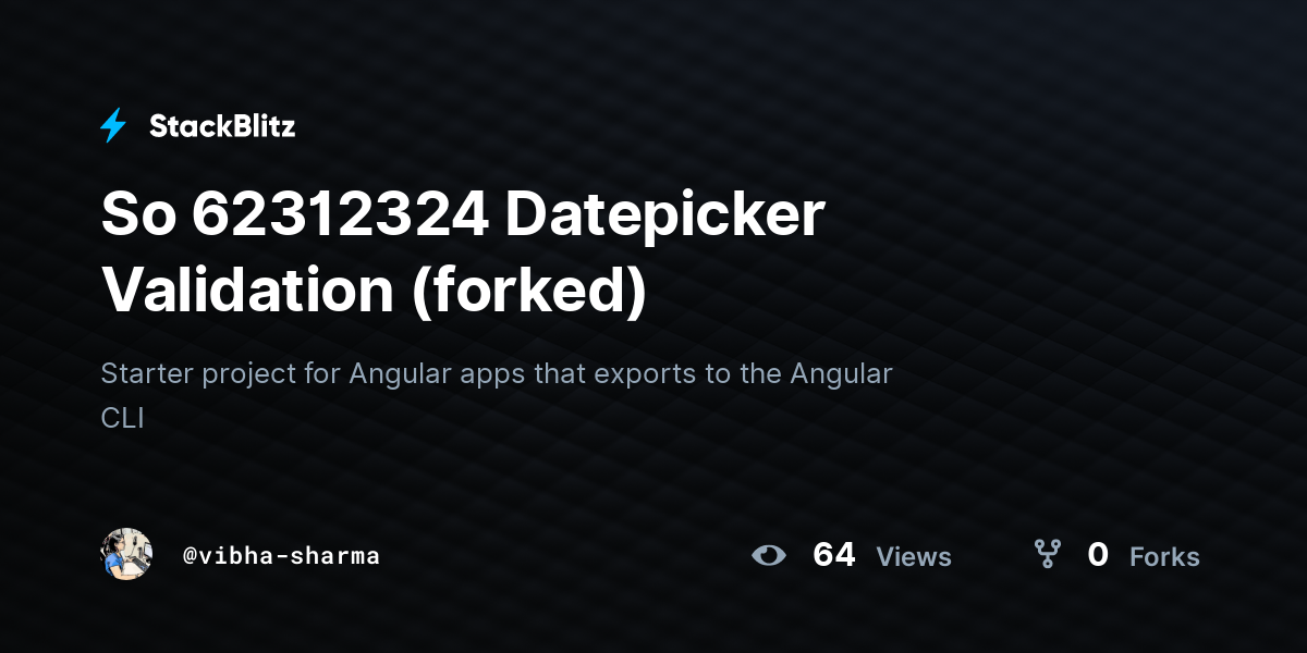 So 62312324 Datepicker Validation (forked) StackBlitz
