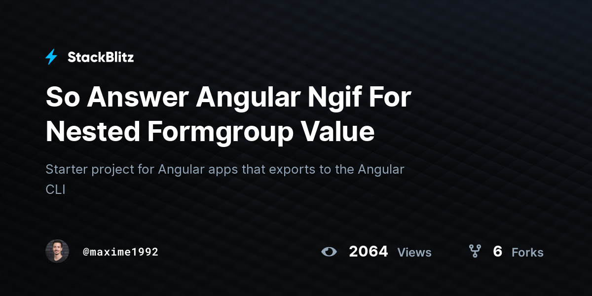 So Answer Angular Ngif For Nested Formgroup Value - StackBlitz