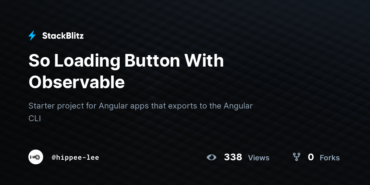 So Loading Button With Observable - StackBlitz