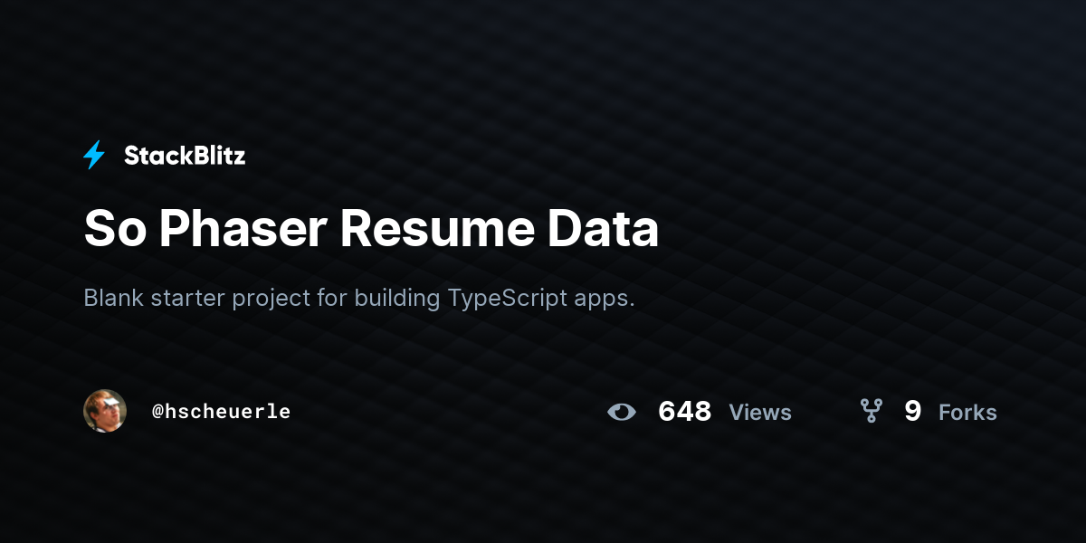 So Phaser Resume Data - StackBlitz