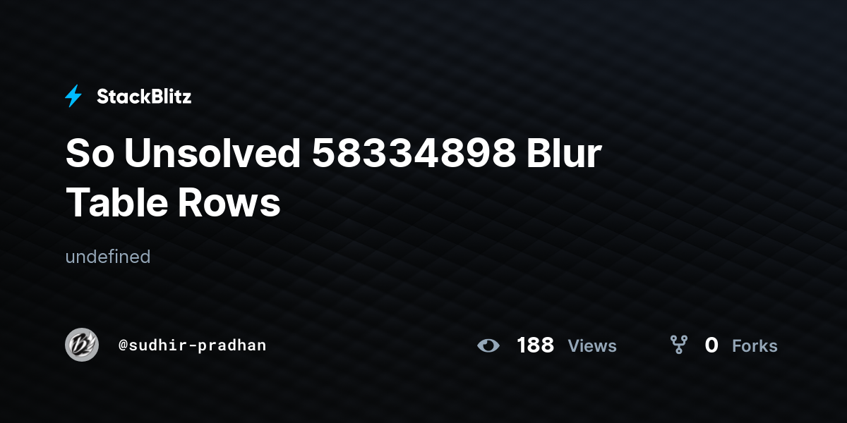 So Unsolved 58334898 Blur Table Rows - StackBlitz