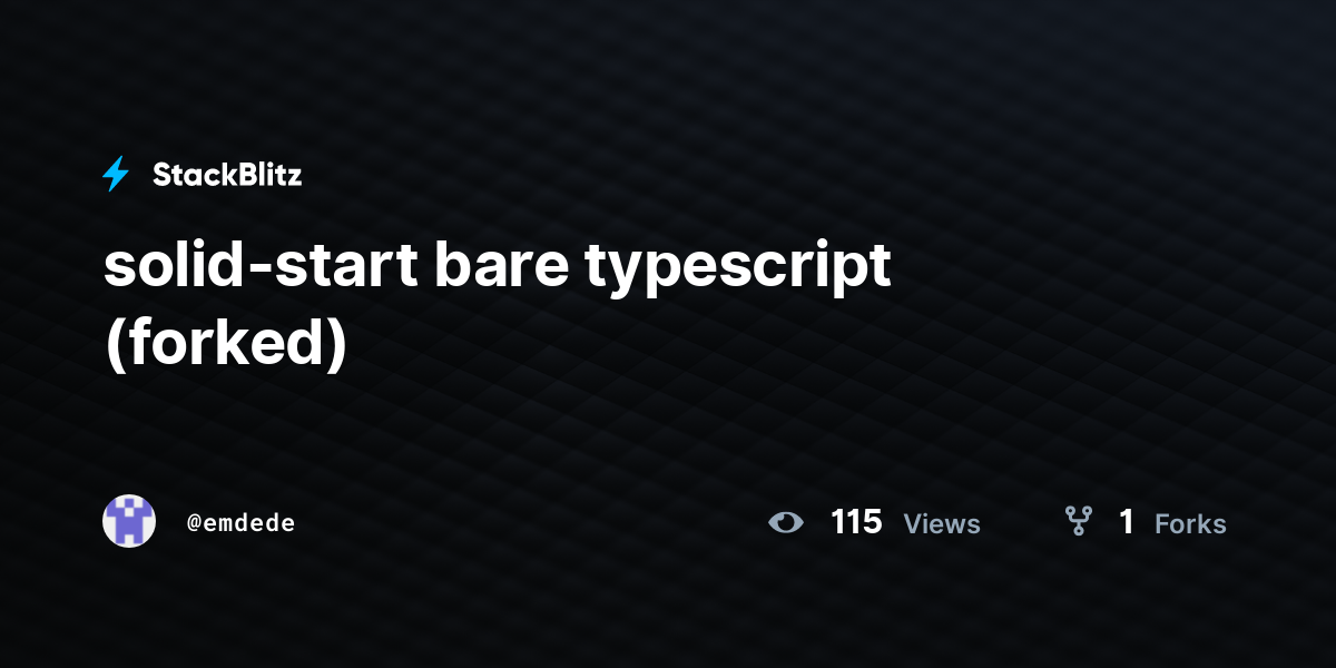 solid-start bare typescript (forked) - StackBlitz