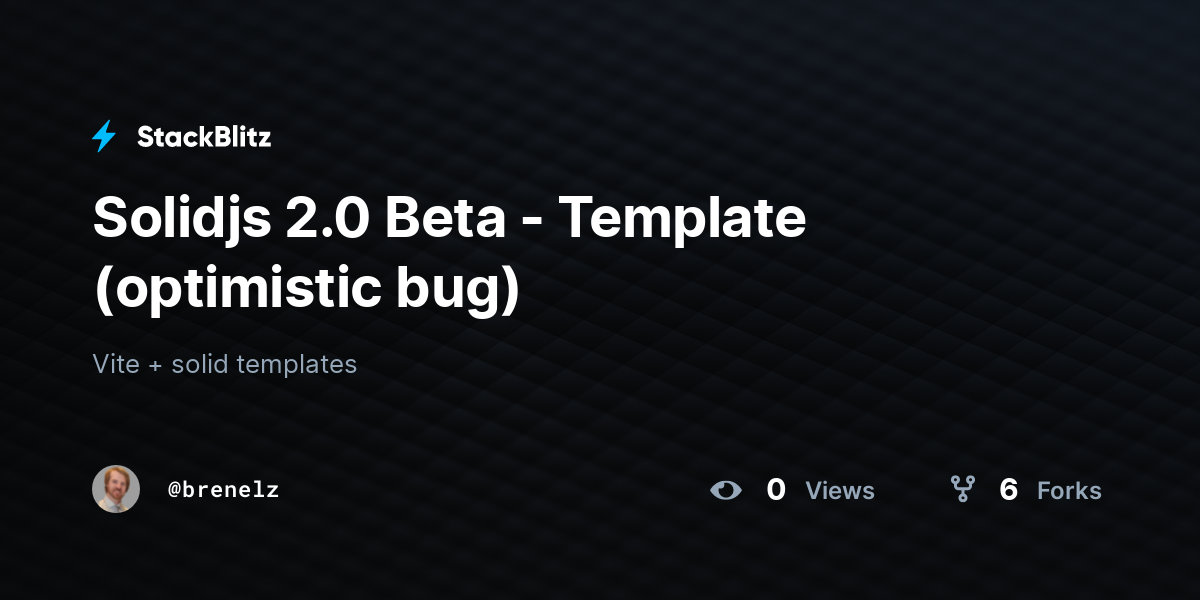 Solidjs 2.0 Beta - Template (optimistic bug) - StackBlitz