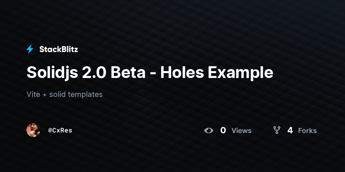 Solidjs 2.0 Beta - Holes Example - StackBlitz