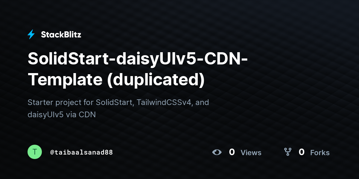 SolidStart-daisyUIv5-CDN-Template (duplicated) - StackBlitz
