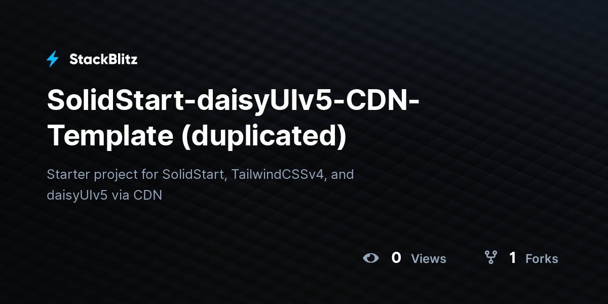 SolidStart-daisyUIv5-CDN-Template (duplicated) - StackBlitz
