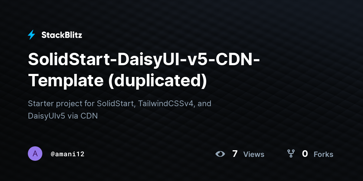 SolidStart-DaisyUI-v5-CDN-Template (duplicated) - StackBlitz