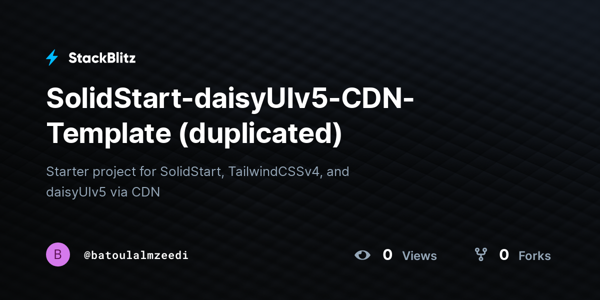 SolidStart-daisyUIv5-CDN-Template (duplicated) - StackBlitz