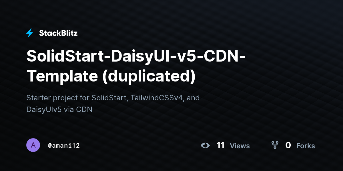 SolidStart-DaisyUI-v5-CDN-Template (duplicated) - StackBlitz