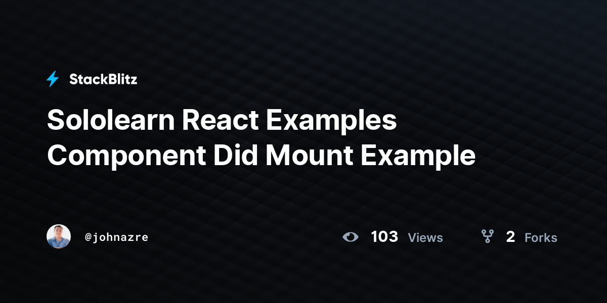 Sololearn React Examples Component Did Mount Example - StackBlitz