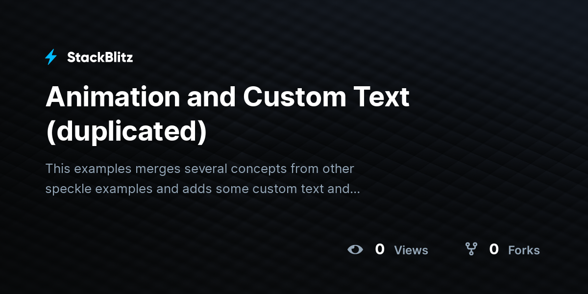 Animation and Custom Text (duplicated) - StackBlitz