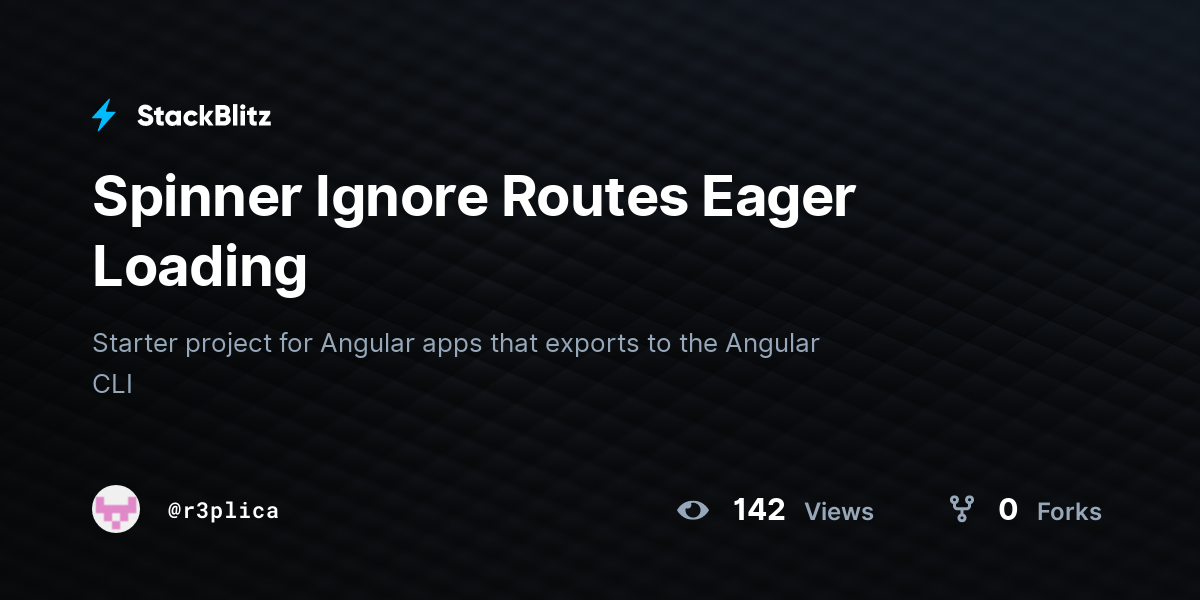 Spinner Ignore Routes Eager Loading - StackBlitz