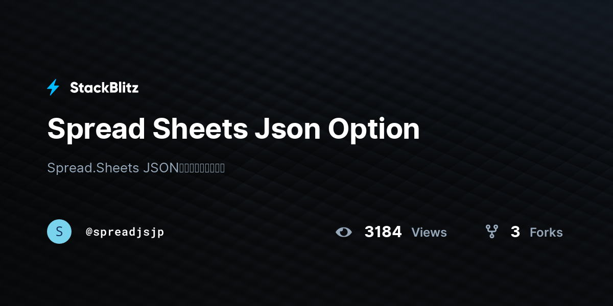 Spread Sheets Json Option - StackBlitz