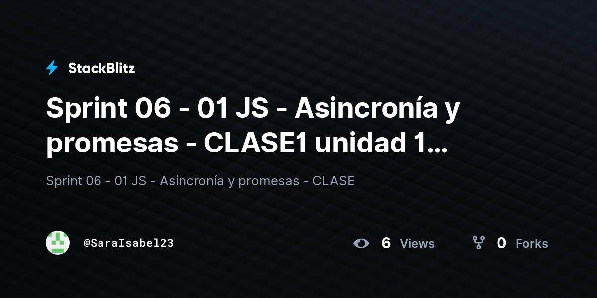 Sprint 06 - 01 JS - Asincronía y promesas - CLASE1 unidad 1 Sprint6 ...