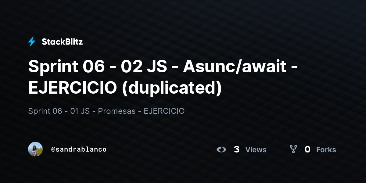 Sprint 06 - 02 JS - Asunc/await - EJERCICIO (duplicated) - StackBlitz