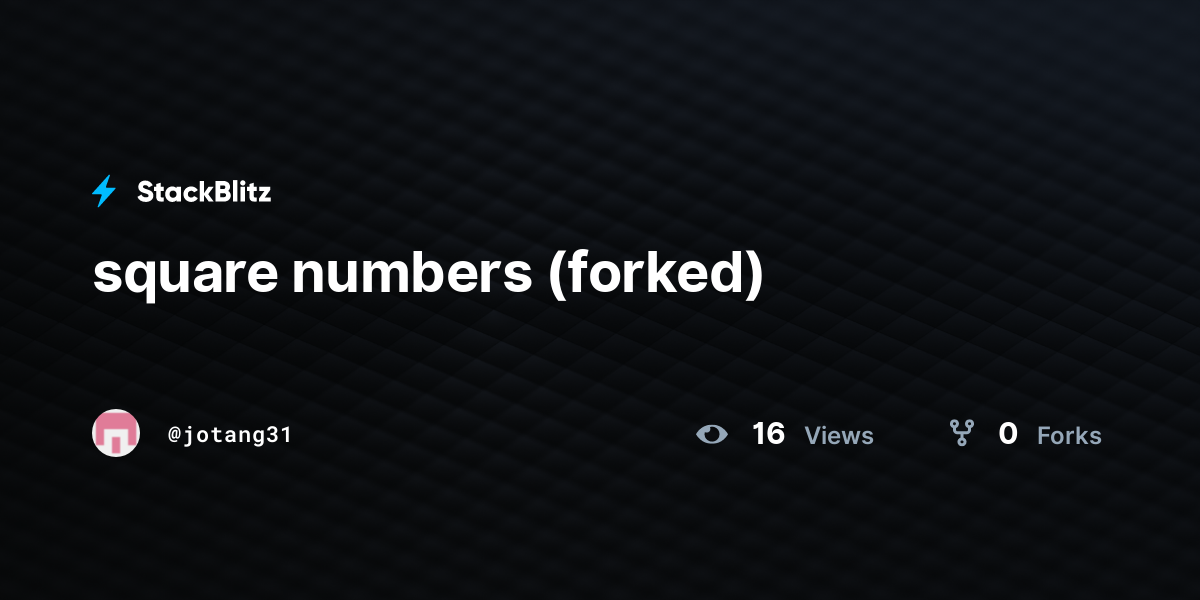square numbers (forked) - StackBlitz