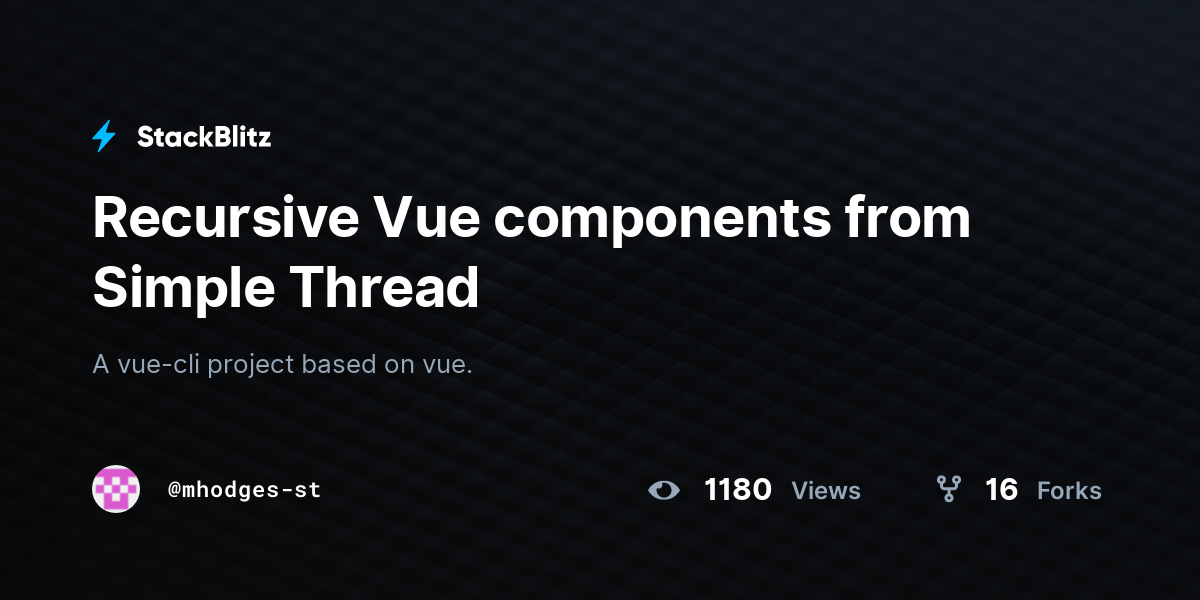 Recursive Vue components from Simple Thread - StackBlitz