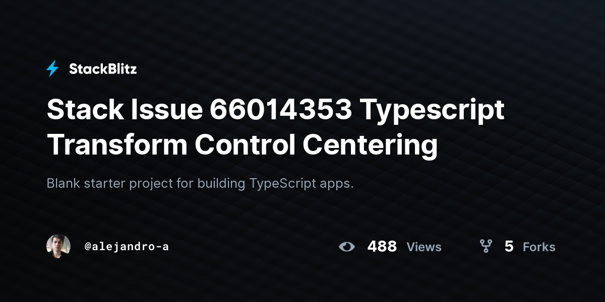 Stack Issue 66014353 Typescript Transform Control Centering - StackBlitz