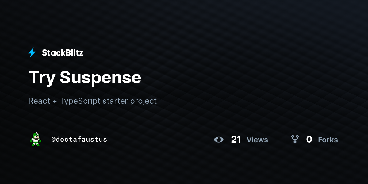 Try Suspense - StackBlitz