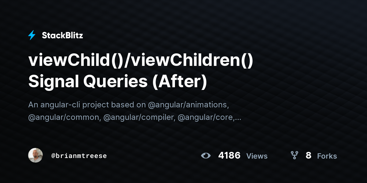 viewChild()/viewChildren() Signal Queries (After) - StackBlitz