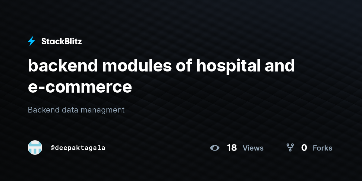 backend modules of hospital and e-commerce - StackBlitz