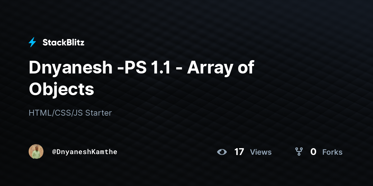 Dnyanesh -PS 1.1 - Array of Objects - StackBlitz