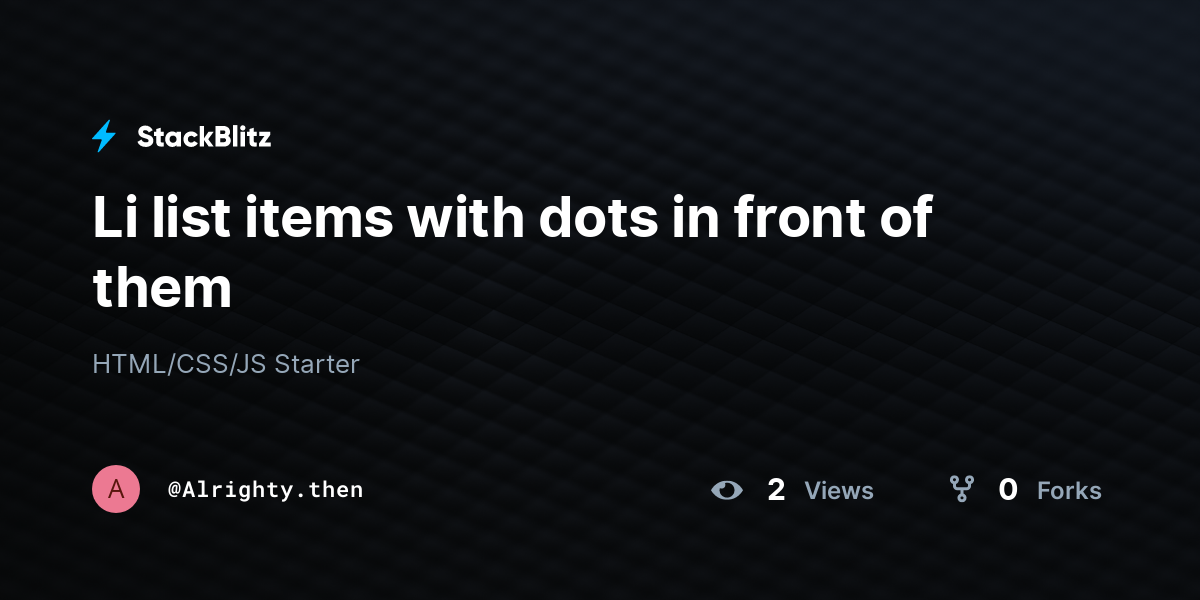 Li list items with dots in front of them - StackBlitz