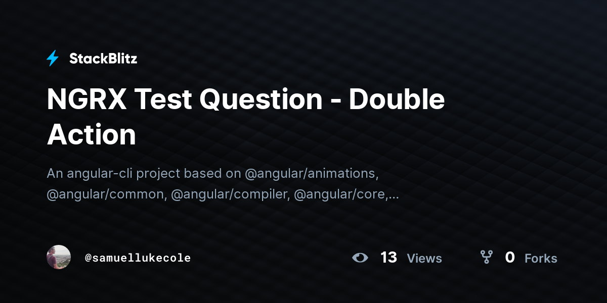 NGRX Test Question - Double Action - StackBlitz